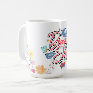Mug Faites ce qui vous apporte Joy Floral et citation 