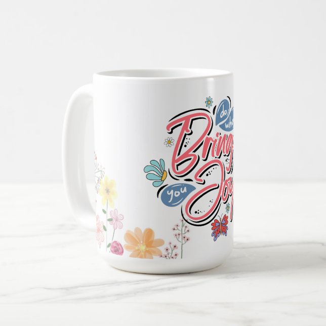 Mug Faites ce qui vous apporte Joy Floral et citation  (Devant gauche)