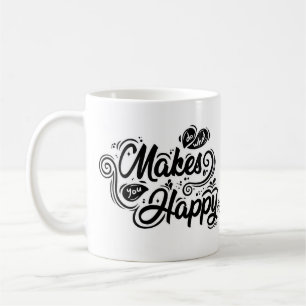Mug Faites ce qui vous rend heureux funky