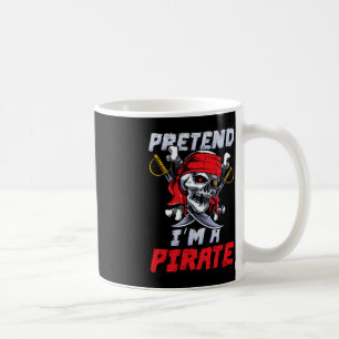 Mug Faites comme si je suis une fête de costume de pir