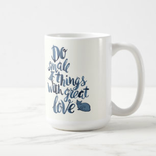 Mug Faites les petites choses avec grand amour