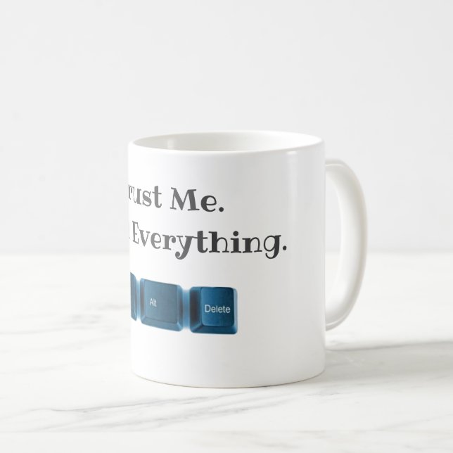 Mug Faites-moi confiance. Je Ctrl Tout Funny Tech T-sh (Devant droit)