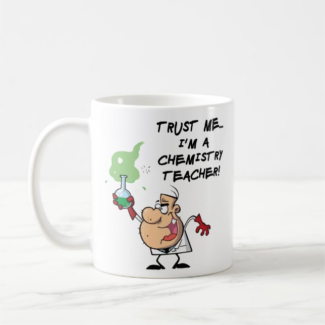 Mug Faites-moi confiance... Je suis professeur de chim (Gauche)