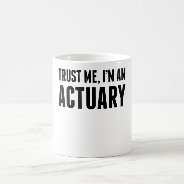 Mug Faites-moi confiance je suis un actuaire (Centre)