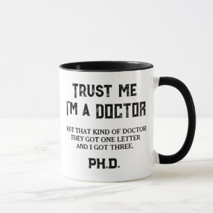 Mug Faites-moi confiance Je suis un doctorat Docteur H