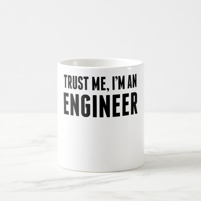 Mug Faites-moi confiance je suis un ingénieur (Centre)