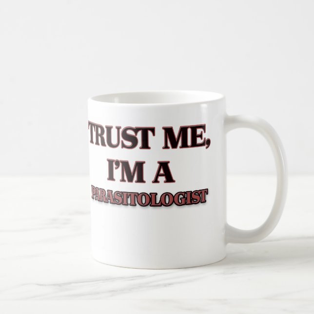 Mug Faites-moi confiance je suis UN PARASITOLOGUE (Droite)