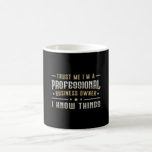 Mug Faites-moi confiance Je suis un propriétaire profe