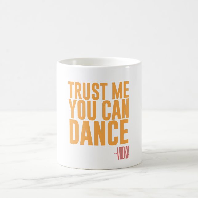 Mug Faites-moi confiance, vous pouvez danser - la (Centre)