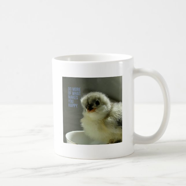 Mug Faites plus de ce qui vous rend heureux Chick assi (Droite)