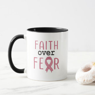 Mug Faith Over Fear Breast Cancer Awareness