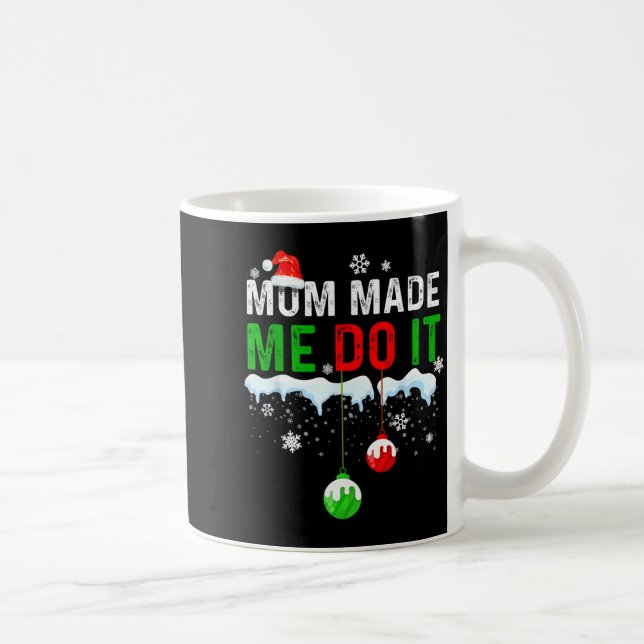 Mug Family Christmas Pajamas Matching Mom Made Me Do I (Droite)