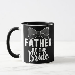 Mug Father Of The Bride Wedding s Bachelorette Party