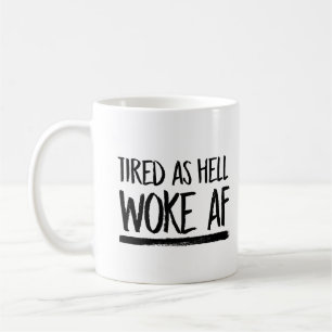 Mug Fatigué comme l'enfer a réveillé l'AF --