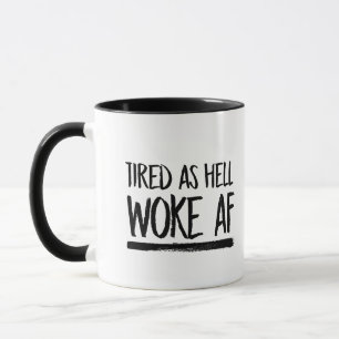 Mug Fatigué comme l'enfer a réveillé l'AF --