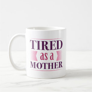 Mug Fatigué Comme Une Mère