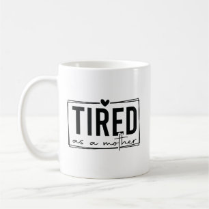 MUG FATIGUÉ COMME UNE MÈRE