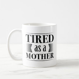 Mug Fatigué Comme Une Mère