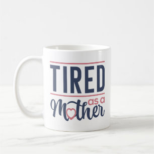 Mug Fatigué Comme Une Mère