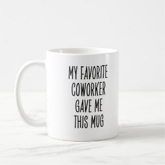 Mug Favorite Coworker Funny Workplace Saying