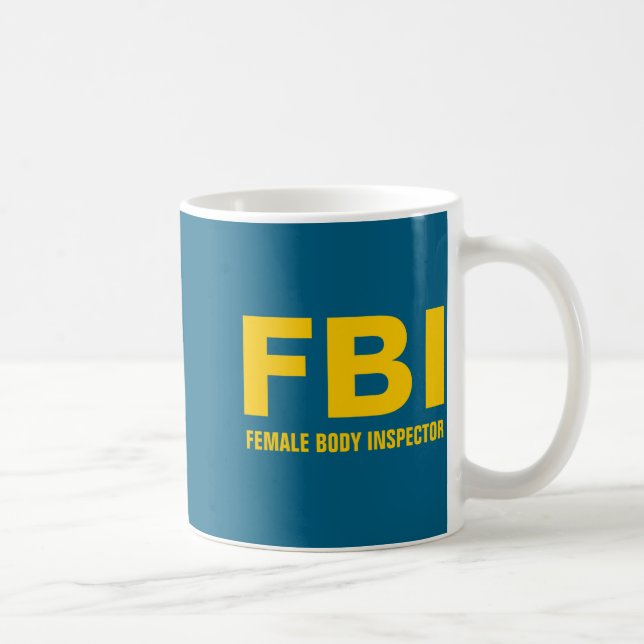 Mug Fbi Female Body Inspector Funny Text  (Droite)