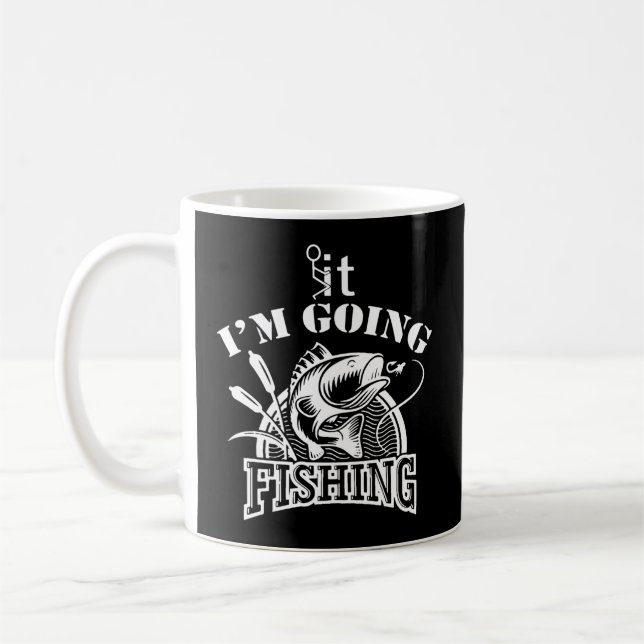 Mug F'Ck C'Est Je Vais Pêche Basse Pêche Pêche Poisson (Gauche)