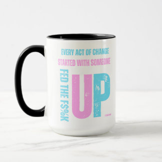 Mug Fed Up and Fig Up - Trans Pride