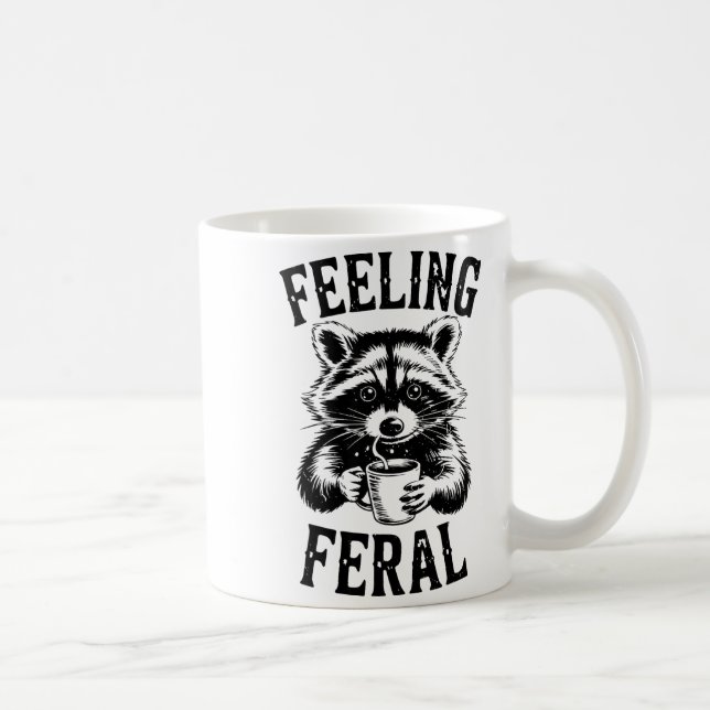 Mug Feeling Feral Raccoon Coffee Cute Funny Trash Pand (Droite)