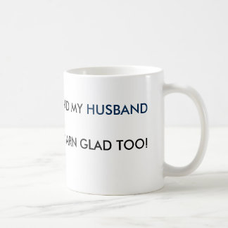 MUG FEMELLE NÉ ET MON MARI EST DARN HEUREUX AUSSI !