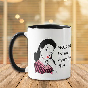 Mug Femme rétro drôle qui réfléchit trop
