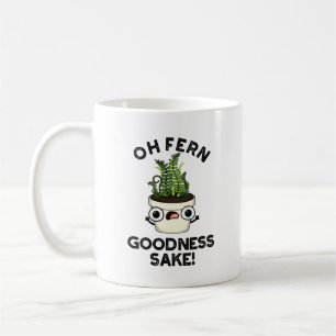 Mug Fern Goodness Sake Funny Plante Pun