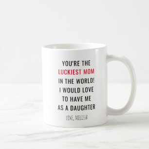 Mug Fête des mères amusantes Maman la plus chanceuse