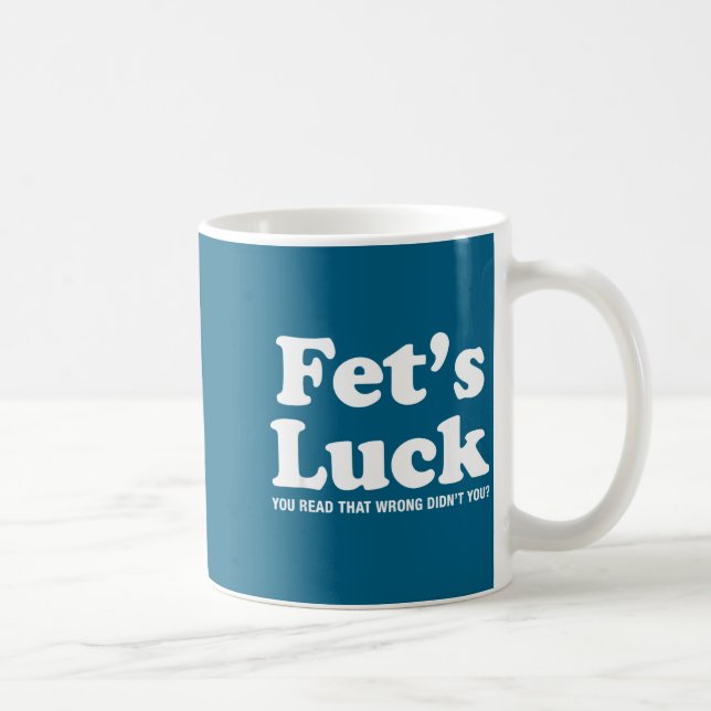 Mug Fets Luck T  (Droite)