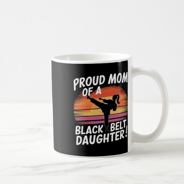 Mug Fier Maman D'Une Fille De Ceinture Noire 13 (Droite)