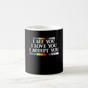 Mug Fierté LGBT Je vois l'amour Vous accepte Vous sout