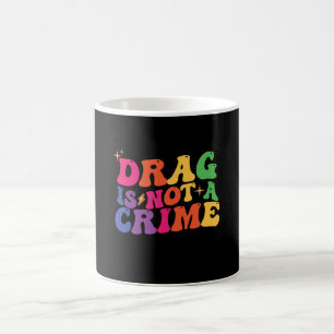 Mug Fierté LGBT LE DRAG N'EST PAS UN CRIME de soutien