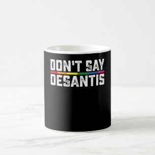 Mug Fierté LGBT Ne dites pas Desantis Gay Lesbienne