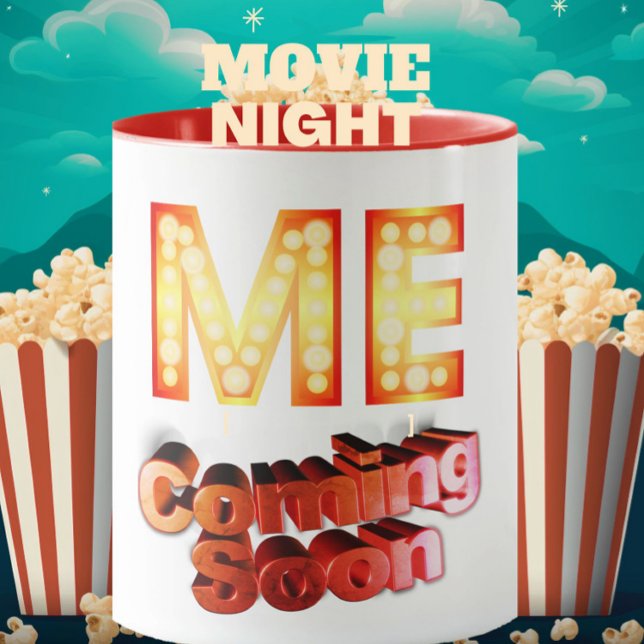 Mug Film marquee "Me coming soon" drôle de citation vi (Créateur téléchargé)