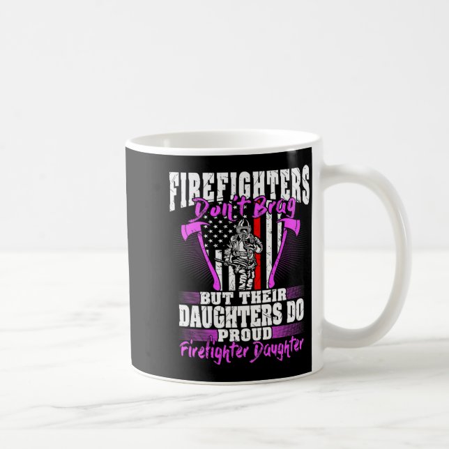 Mug Firefighters Don't Brag - Proud Firefighter Daught (Droite)