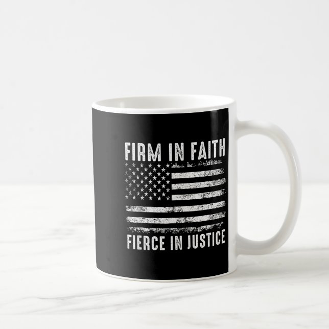 Mug Firm In Faith Fierce In Justice  (Droite)