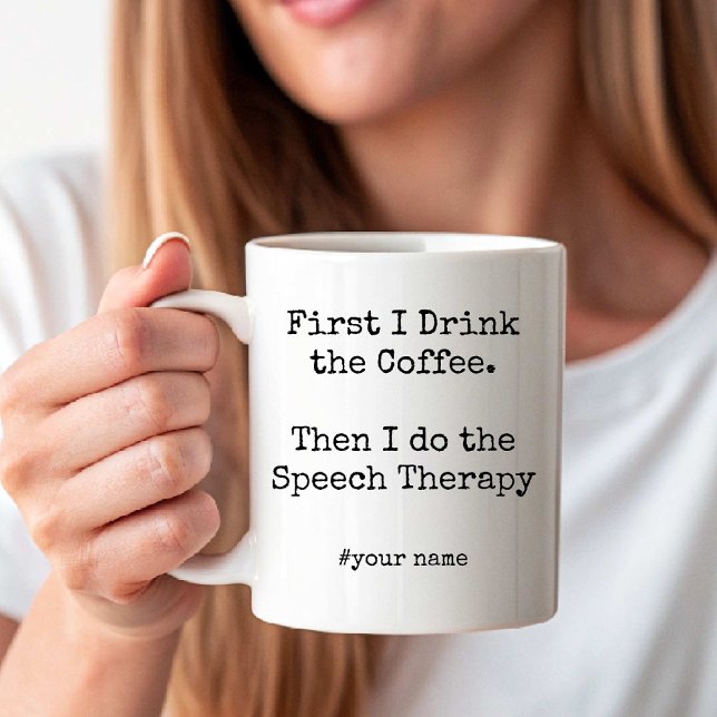 Mug First Coffee Then I Do Speech Therapy funny (First Coffee Then I Do Speech Therapy funny Coffee Mug)