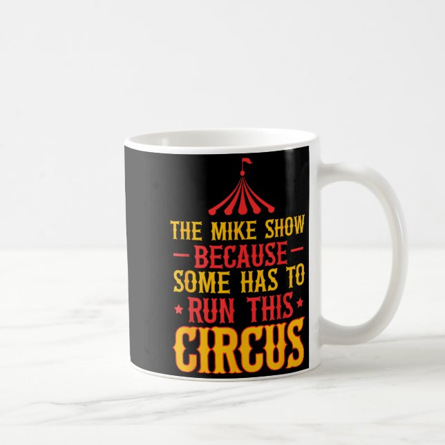 Mug First Name Funny Mike The Mike Show  (Droite)