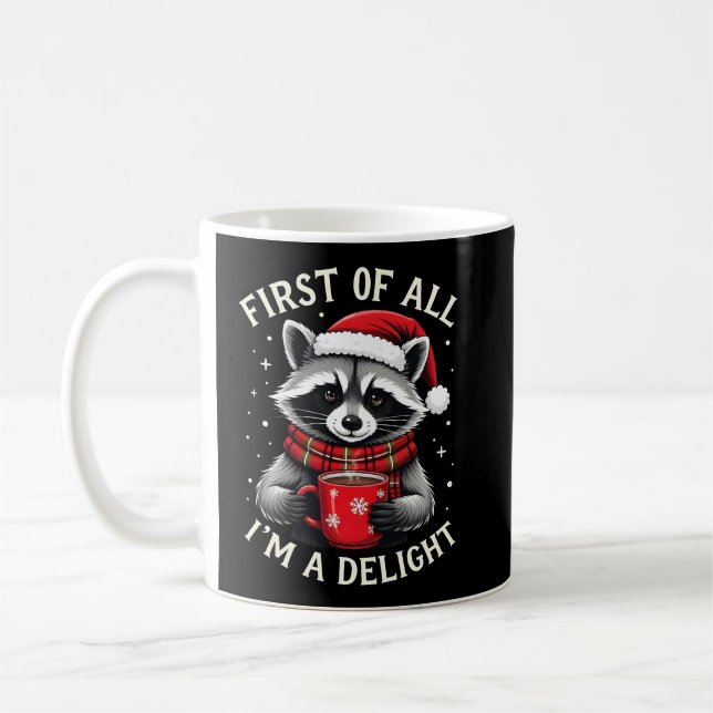 Mug First Of All I'm A Delight Funny Racoon Christmas (Gauche)