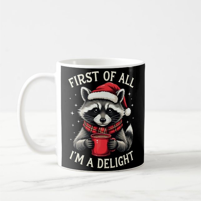 Mug First Of All I'm A Delight Funny Racoon Christmas (Gauche)