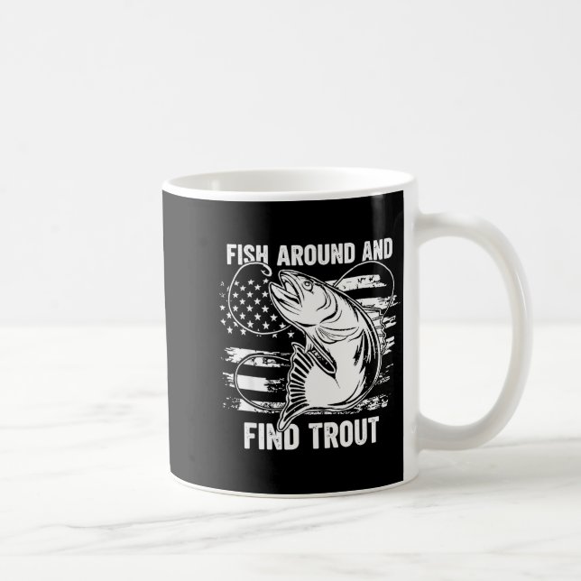 Mug Fish Around And Find Trout Funny Fishing Fishermen (Droite)