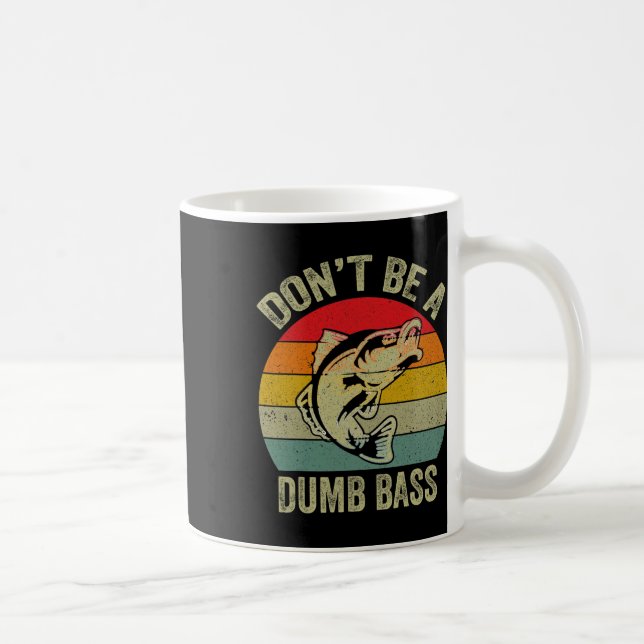 Mug Fishing Shirt Don’t Be A Dumb B Funny Fathers Day  (Droite)
