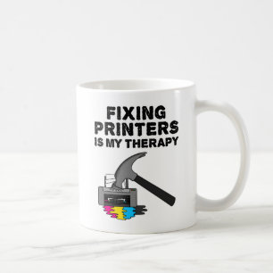 Mug Fixer les imprimantes est mon traitement informati