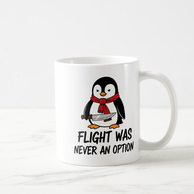 Mug Flight Was Never An Option Sarcastic Witty Penguin (Droite)