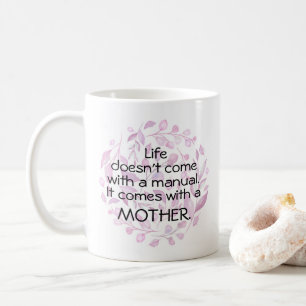 Mug Floral Life vient avec une Mère pas un Manuel