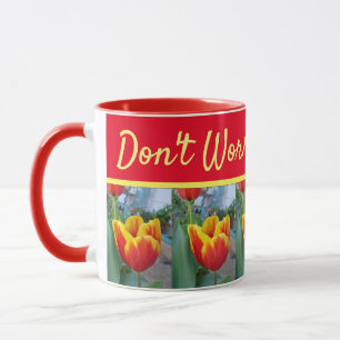 Mug Floral Rouge Jaune Tulipe Ne vous inquiétez pas S